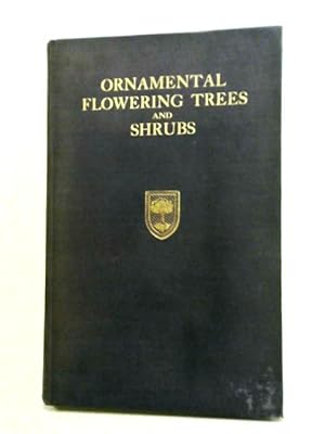 Immagine del venditore per Ornamental Flowering Trees And Shrubs: Report Of The Conference Held By The Royal Horticultural Society At The Greycoat Street Hall, April 26-29, 1938. venduto da World of Rare Books