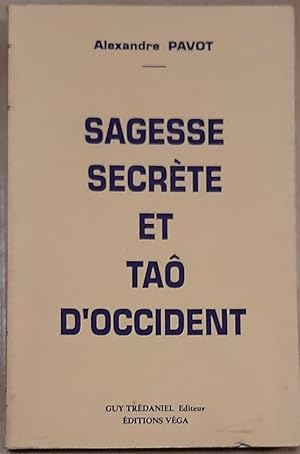 Image du vendeur pour Sagesse secrte et Ta d'occident mis en vente par Librairie Ancienne Dornier