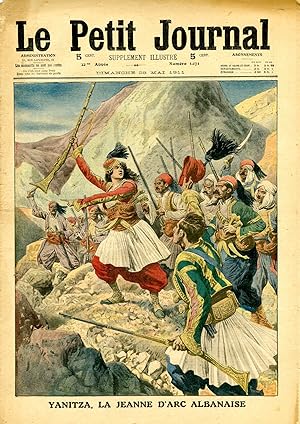 "LE PETIT JOURNAL N°1071 du 23/5/1911" YANITZA, LA JEANNE D'ARC ALBANAISE / LES ÉVÉNEMENTS DU MAR...