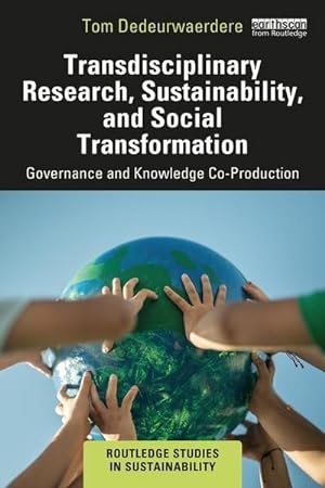 Bild des Verkufers fr Transdisciplinary Research, Sustainability, and Social Transformation : Governance and Knowledge Co-Production zum Verkauf von AHA-BUCH GmbH