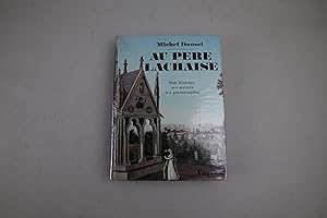 Au Père Lachaise son histoire ses secrets ses promenades