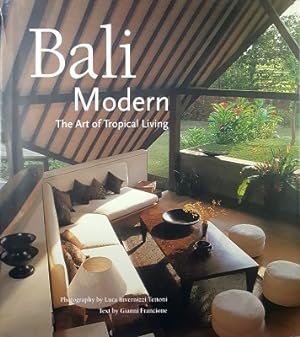Bali Modern:The Art Of Tropical Living