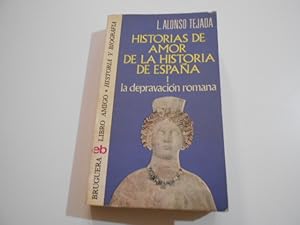 Imagen del vendedor de Historias de amor de la historia de Espaa. I. La depravacin romana. a la venta por Librera Camino Bulnes