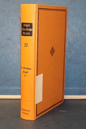 Seller image for Georg Wilhelm Friedrich Hegel. Smtliche Werke. Band 22 Hermann Glockner: Hegel. Zweiter Band. Entwicklung und Schicksal der hegelschen Philosophie Jubilumsausgabe in zwanzig Bnden, einer Hegel-Monographie und einem Hegel-Lexikon. for sale by Eugen Kpper