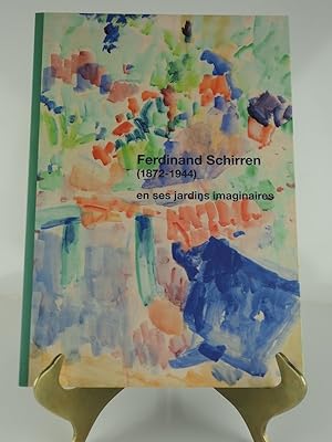 Seller image for Ferdinand Schirren (1872-1944) en ses jardins imaginaires. for sale by Librairie Christian Chaboud