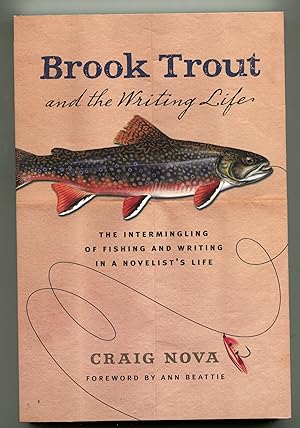 Brook Trout and the Writing Life: The Intermingling of Fishing and Writing in a Novelist's Life