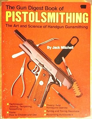 Seller image for The Gun Digest Book of Pistolsmithing - The Art and Science of Handgun Gunsmithing for sale by Calm Water Books