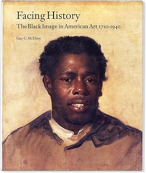 Bild des Verkufers fr Facing History: The Black Image in American Art 1710-1940 zum Verkauf von Lorne Bair Rare Books, ABAA