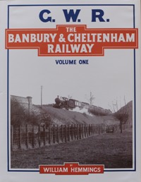 THE BANBURY & CHELTENHAM RAILWAY Volume One