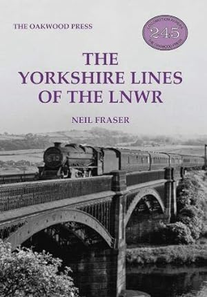 Seller image for The Yorkshire Lines of the LNWR for sale by Martin Bott Bookdealers Ltd