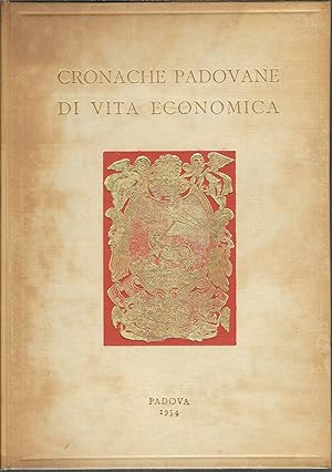 CRONACHE PADOVANE DI VITA ECONOMICA NOVE TAVOLE A COLORI FUORI TESTO E CINQUANTOTTO ILLUSTRAZIONI...