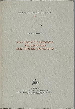 VITA SOCIALE E RELIGIOSA NEL PADOVANO AGLI INIZI DEL NOVECENTO BIBLIOTECA DI STORIA SOCIALE - 3 -