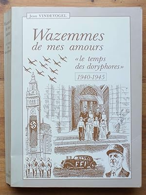 Imagen del vendedor de Wazemmes de mes amours -  Le temps des doryphores  1940-1945 a la venta por Aberbroc