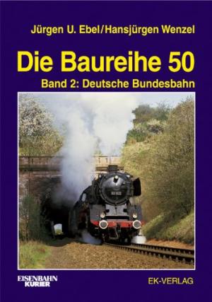 Seller image for Die Baureihe 50 Band 2 : Deutsche Bundesbahn for sale by Martin Bott Bookdealers Ltd