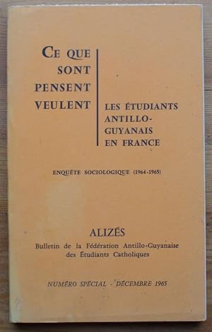 Ce que veulent, pensent les étudiants antillo-guyanais en France - Enquête sociologique (1964-1965)