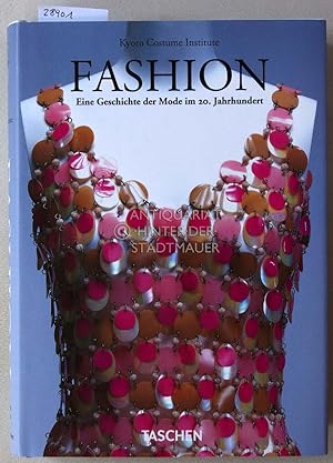 Image du vendeur pour Fashion - Eine Geschichte der Mode im 20. Jahrhundert. Kyoto Costume Institute. mis en vente par Antiquariat hinter der Stadtmauer