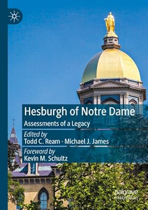 Bild des Verkufers fr Hesburgh of Notre Dame : Assessments of a Legacy zum Verkauf von AHA-BUCH GmbH