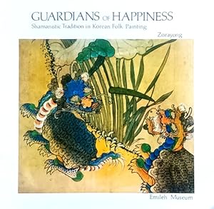 Guardians of Happiness: Shamanistic Tradition in Korean Folk Painting