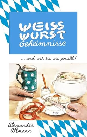 Seller image for Weisswurst Geheimnisse for sale by BuchWeltWeit Ludwig Meier e.K.