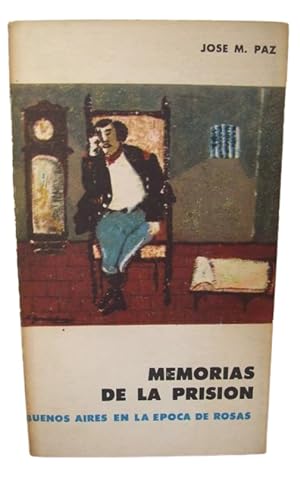 Memorias De La Prisión Buenos Aires En La Época De Rosas