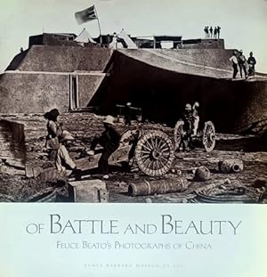 Seller image for Of Battle and Beauty: Felice Beato's Photographs of China for sale by LEFT COAST BOOKS