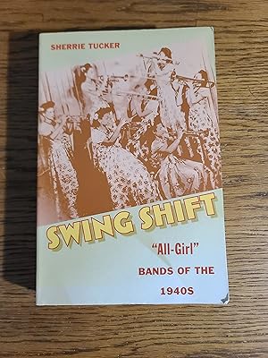 Swing Shift: "All-Girl" Bands of the 1940s