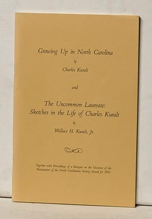 Growing Up in North Carolina; and The Uncommon Laureate: Sketches in the Life of Charles Kuralt