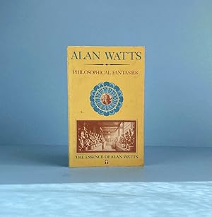 Philosophical Fantasies (Essence of Alan Watts, Vol. 7)
