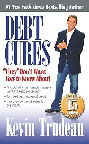 Bild des Verkufers fr Debt Cures "They" Don't Want You to Know About zum Verkauf von WeBuyBooks