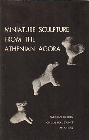 Seller image for Miniature Sculpture from the Athenian Agora for sale by LEFT COAST BOOKS