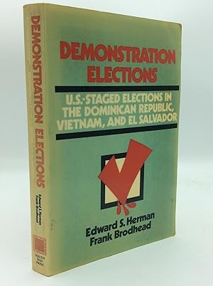 DEMONSTRATION ELECTIONS: U.S. Staged Elections in the Dominican Republic, Vietnam, and El Salvador