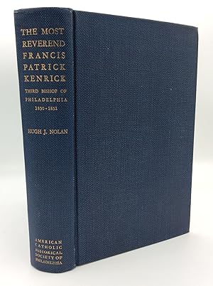 Imagen del vendedor de THE MOST REVEREND FRANCIS PATRICK KENRICK, Third Bishop of Philadelphia 1830-1851 a la venta por Kubik Fine Books Ltd., ABAA