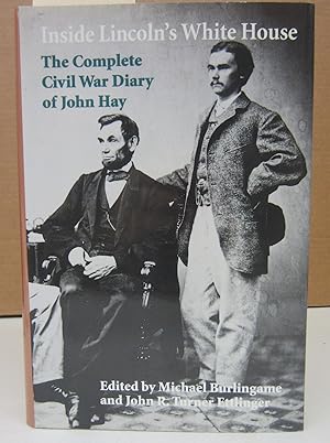 Immagine del venditore per Inside Lincoln's White House : The Complete Civil War Diary of John Hay venduto da Midway Book Store (ABAA)