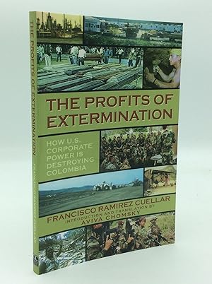 Seller image for THE PROFITS OF EXTERMINATION: How U.S. Corporate Power is Destroying Colombia for sale by Kubik Fine Books Ltd., ABAA