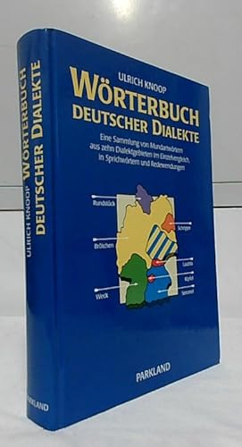 Wörterbuch deutscher Dialekte : eine Sammlung von Mundartwörtern aus zehn Dialektgebieten im Einz...