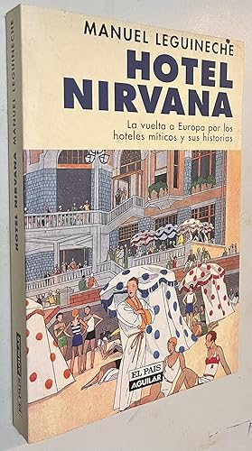 Imagen del vendedor de Hotel Nirvana: La Vuelta a Europa Por Los Hoteles Miticos y Sus Historias - Softcover a la venta por Once Upon A Time