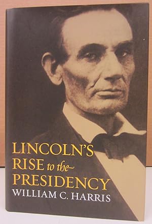 Seller image for Lincoln's Rise to the Presidency for sale by Midway Book Store (ABAA)