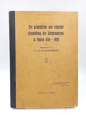 Die geschichtliche und technische Entwicklung des Straßenwesens in Baden 1810-1920.