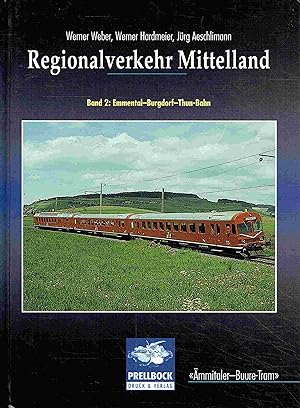 Seller image for Regionalverkehr Mittelland. Band 2 : Emmental-Burgdorf-Thun-Bahn. 1942-2002. for sale by Antiquariat Bernhardt