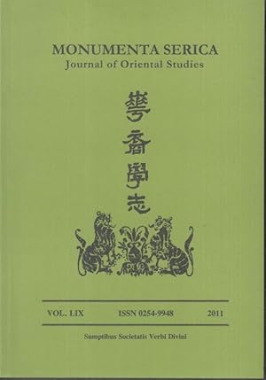 Seller image for Monumenta Serica 2011, Vol. LIX. Journal of Oriental studies. - From the contents: Zhang Zhaoyang - The legal concept of Zhi - the emphasis of verification in early China / Ulrike Middendorf: Aesthetics of emotion and aesthetic emotion in Xunzi / Hartmut Walravens: Vasil' ev und die ostasiatische Bchersammlung der Petersburger Universitt / Special section: Venturing into magnum cathay. Seventeenth century Poland and the Jesuit China Mission. Boym in the China Mission. Jesuit documents in european archives. - for sale by Antiquariat Carl Wegner