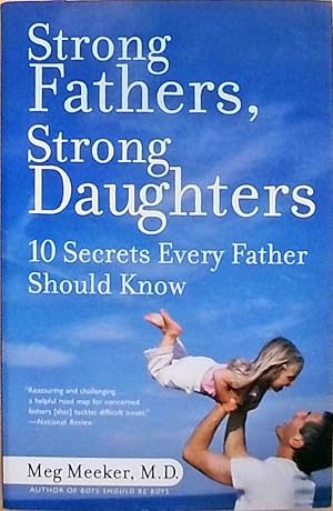 Bild des Verkufers fr Strong Fathers, Strong Daughters: 10 Secrets Every Father Should Know zum Verkauf von Berliner Bchertisch eG