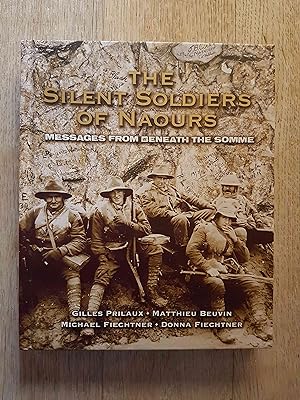 The Silent Soldiers of Naours : Messages from Beneath the Somme