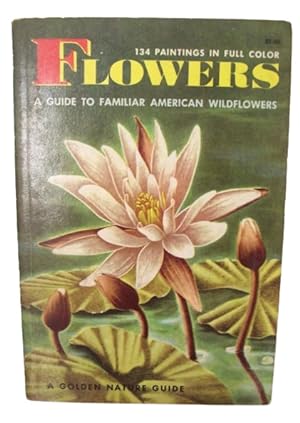 Flowers A Guide To Familiar American Wildflowers