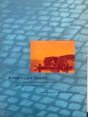 Seller image for American Icons: Transatlantic Perspectives on Eighteenth- And Nineteenth-Century American Art (Issues and Debates Series) for sale by Fundus-Online GbR Borkert Schwarz Zerfa