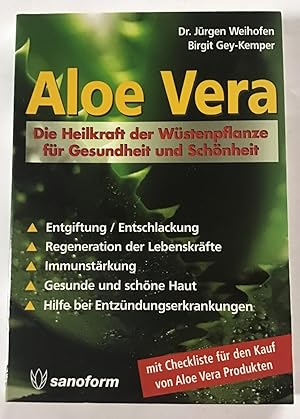 Aloe Vera : Heilkraft aus der Wüstenpflanze - für Gesundheit und Schönheit, Entgiftung, Entschlac...