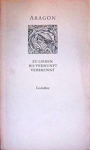 Zu lieben bis Vernunft verbrennt. Hrsg. u. Nachwort vom Marianne Dreifuß.