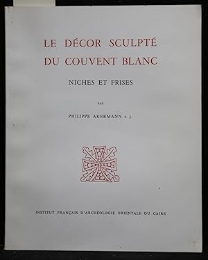 Immagine del venditore per Le Dcor Sculpt du Couvent Blanc. Niches et Frises. (= Bibliothque d'tudes coptes, Band 14). venduto da Antiquariat  Braun