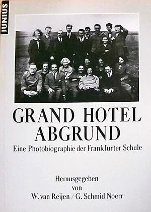 Grand Hotel Abgrund: Eine Photobiographie der Frankfurter Schule Eine Photobiographie der Frankfu...