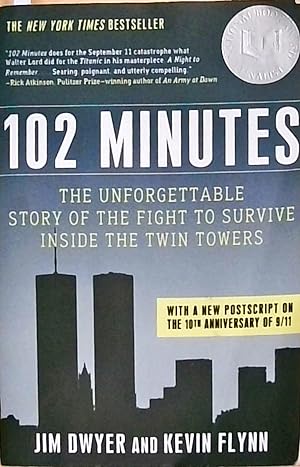 Seller image for 102 Minutes: The Unforgettable Story of the Fight to Survive Inside the Twin Towers: The Unforgettable Story of the Fight to Survive Inside the Twin . postscript on the 10th anniversary of 9/11 for sale by Berliner Bchertisch eG