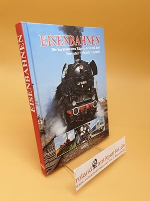 Eisenbahnen : die berühmtesten Züge in Text und Bild ; Hersteller, Modelle, Technik
